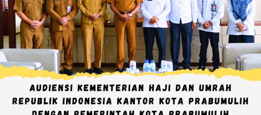 Audiensi Kementerian Haji dan Umrah Republik Indonesia Kantor Kota Prabumulih dengan Pemerintah Kota Prabumulih