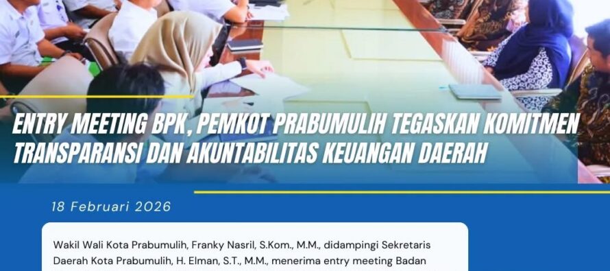 Entry Meeting BPK, Pemkot Prabumulih Tegaskan Komitmen Transparansi dan Akuntabilitas Keuangan Daerah