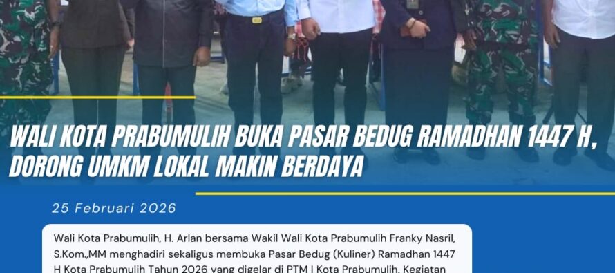 WALI KOTA PRABUMULIH BUKA PASAR BEDUG RAMADHAN 1447 H, DORONG UMKM LOKAL MAKIN BERDAYA