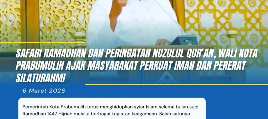 Safari Ramadhan dan Peringatan Nuzul Qur’an, Wali Kota Prabumulih Ajak Masyarakat Perkuat Iman dan Pererat Silaturahmi