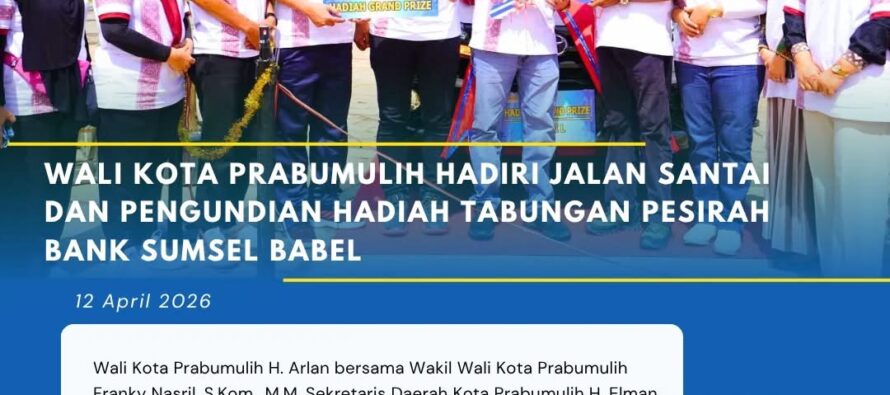 Wali Kota Prabumulih Hadiri Jalan Santai & Pengundian Hadiah Tabungan Persirah Bank Sumsel Babel
