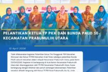 PELANTIKAN KETUA TP PKK DAN BUNDA PAUD SE-KECAMATAN PRABUMULIH UTARA
