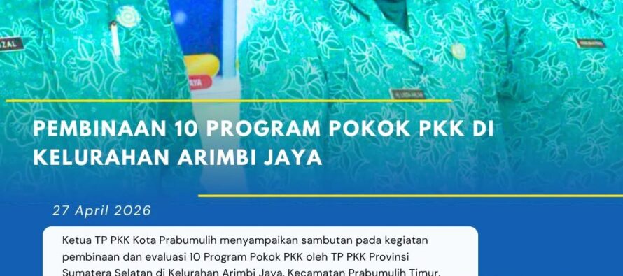 Pembinaan 10 Program Pokok PKK Di Kelurahan Arimbi Jaya