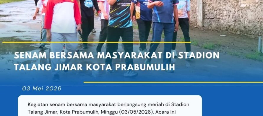 SENAM BERSAMA MASYARAKAT DI STADION TALANG JIMAR KOTA PRABUMULIH